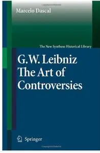 Gottfried Wilhelm Leibniz: The Art of Controversies [Repost]