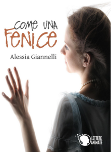 Alessia Giannelli - Come una fenice