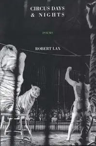 «Circus Days and Nights» by Robert Lax