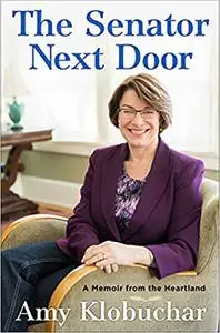 The Senator Next Door: A Memoir from the Heartland