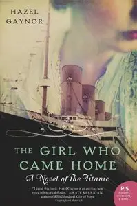 The Girl Who Came Home by Hazel Gaynor