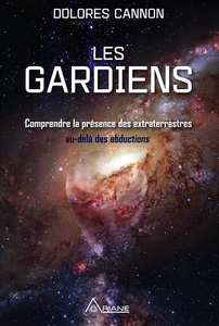 Dolores Cannon - Les gardiens