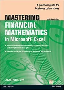Mastering Financial Mathematics in Microsoft Excel: A practical guide to business calculations