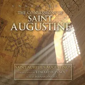 «The Confessions of Saint Augustine» by Aurelius Augustinus