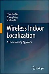 Wireless Indoor Localization: A Crowdsourcing Approach (Repost)