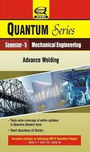Shubham Tyagi - Quantum Series Semester 5 Mechanical Engineering: Advance Welding
