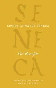 On Benefits (The Complete Works of Lucius Annaeus Seneca)