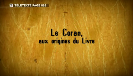 (Arte) Le Coran, aux origines du Livre (2009)