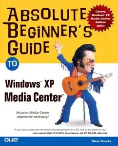 Absolute Beginner's Guide to Windows XP Media Center [Repost]