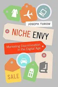Niche Envy: Marketing Discrimination in the Digital Age (Repost)