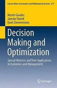 Decision Making and Optimization: Special Matrices and Their Applications in Economics and Management