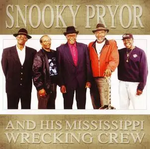 Snooky Pryor - Snooky Pryor and his Mississippi Wrecking Crew (2002)