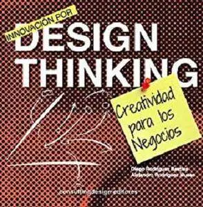 Innovación por Design Thinking: Creatividad para los negocios