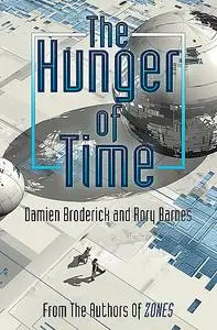 «The Hunger of Time» by Damien Broderick, Rory Barnes