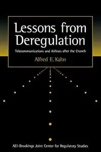 Lessons from Deregulation: Telecommunications and Airlines After the Crunch