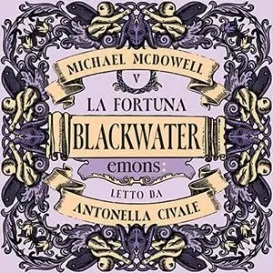 «La fortuna꞉ Blackwater 5» by Michael McDowell