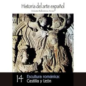 «Escultura románica: Castilla y León» by Ernesto Ballesteros Arranz
