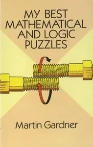 My Best Mathematical and Logic Puzzles (Repost)