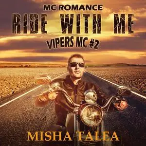«MC Romance: Ride With Me» by Misha Talea