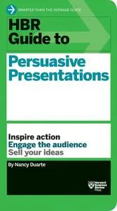 HBR Guide to Persuasive Presentations (HBR Guide Series): Enhanced Ebook + Video