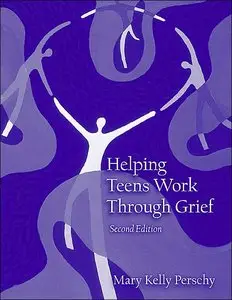 Helping Teens Work Through Grief (Second Edition)