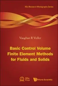 Basic Control Volume Finite Element Methods For Fluids And Solids (repost)