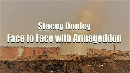 BBC - Stacy Dooley: Face to Face with Armageddon (2018)
