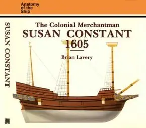 The Colonial Merchantman Susan Constant 1605 (repost)