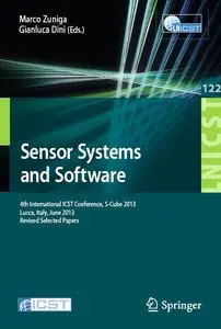 Sensor Systems and Software: 4th International ICST Conference, S-Cube 2013, Lucca, Italy, June 11-12, 2013... (repost)