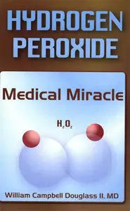 Hydrogen Peroxide: Medical Miracle