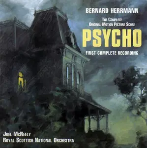 RSNO, Joel McNeely - Bernard Herrmann - Psycho: The Complete Original Motion Picture Score (1960) First Complete Recording 1997