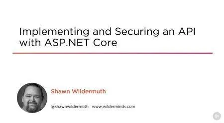 Implementing and Securing an API with ASP.NET Core