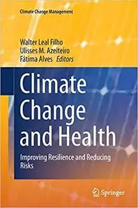 Climate Change and Health: Improving Resilience and Reducing Risks (Repost)