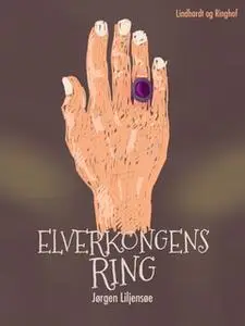 «Elverkongens ring» by Jørgen Liljensøe