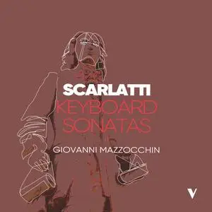 Giovanni Mazzocchin - D. Scarlatti- Keyboard Sonatas, Vol. 2 (2023) [Official Digital Download]