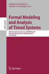Formal Modeling and Analysis of Timed Systems: 8th International Conference, FORMATS 2010, Klosterneuburg, Austria, September 8