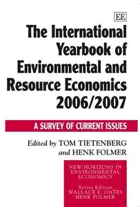 The International Yearbook of Environmental And Resource Economics 2006/2007 (Repost)