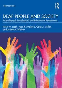 Deaf People and Society: Psychological, Sociological, and Educational Perspectives, 3rd edition