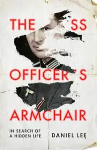 The SS Officer's Armchair: In Search of a Hidden Life