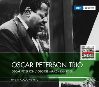 Oscar Peterson - Oscar Peterson Trio Live in Cologne 1970 (2015)