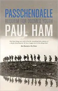 Passchendaele: Requiem for Doomed Youth