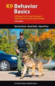 K9 Behavior Basics: A Manual for Proven Success in Operational Service Dog Training, 2nd Edition