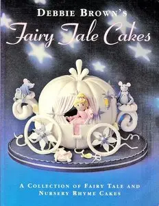 Debbie Brown's Fairy Tale Cakes (repost)