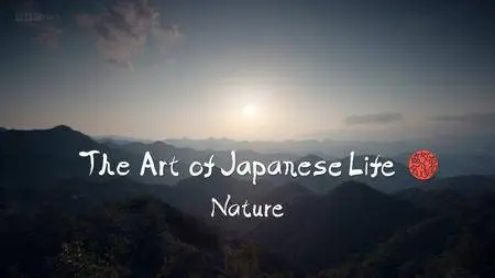 BBC - The Art of Japanese Life: Nature (2017)