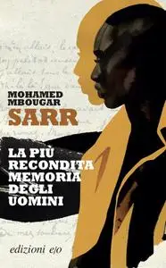 Mohamed Mbougar Sarr - La più recondita memoria degli uomini