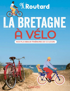 La Bretagne à vélo : Nos 20 plus beaux itinéraires - Philippe Gloaguen