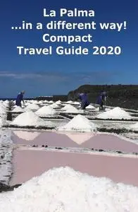 «La Palma …in a different way! Compact Travel Guide 2020» by Andrea Müller