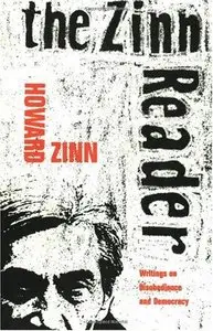 The Zinn Reader: Writings on Disobedience and Democracy