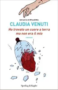 Claudia Venuti - Ho trovato un cuore a terra ma non era il mio