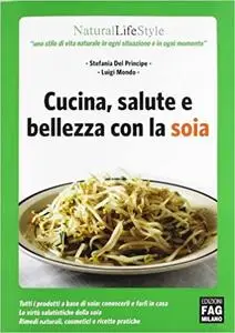 Cucina, salute e bellezza con la soia